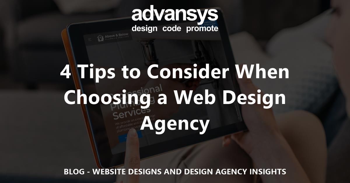 4 Tips to Consider When Choosing a Web Design Agency | Advansys Limited